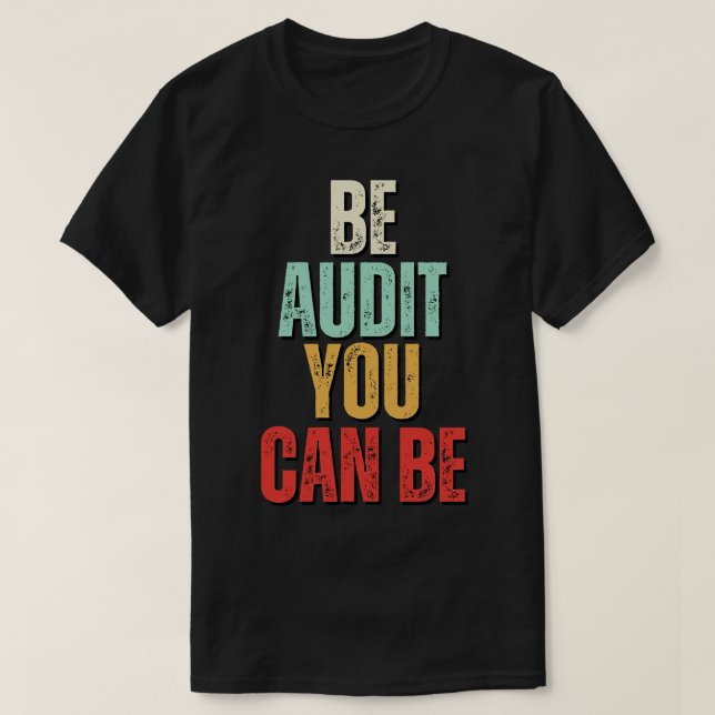 Camiseta Sé Auditor Puedes Estar Auditando Puedes Ser Graci (Diseño del anverso)
