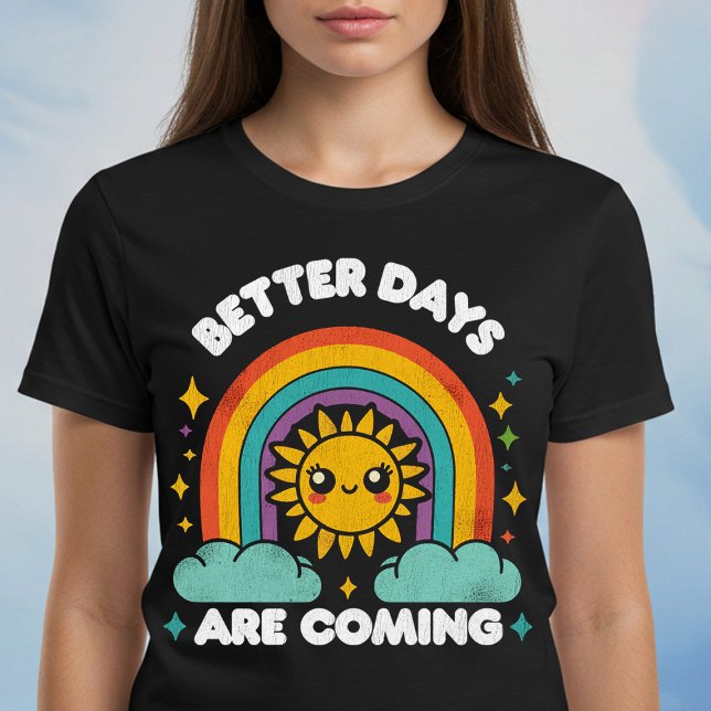 Camiseta Se avecinan mejores días (Subido por el creador)