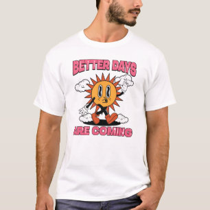 Camiseta Se avecinan mejores días - Vibes de verano