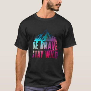 Camiseta SÉ BRAVO MANTÉN SALVAJE Camping Senderismo Natura