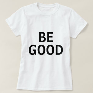 Camiseta Sé Bueno