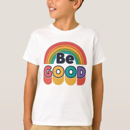 Camiseta Sé bueno