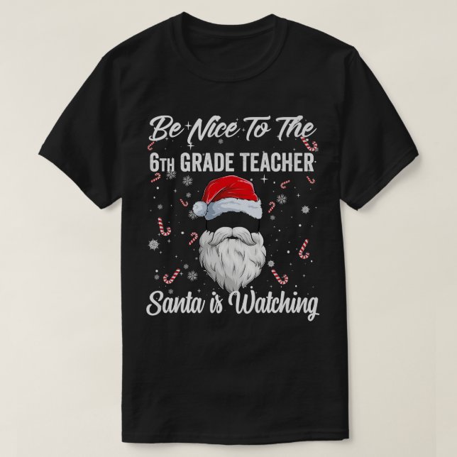 Camiseta Sé bueno con el profesor de sexto grado que Santa  (Diseño del anverso)