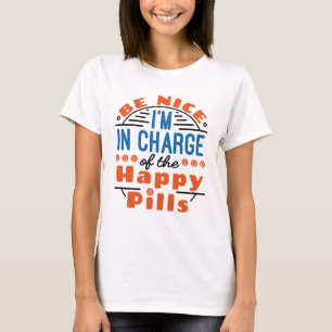 Camiseta Sé bueno, estoy a cargo de la farmacia de las píld