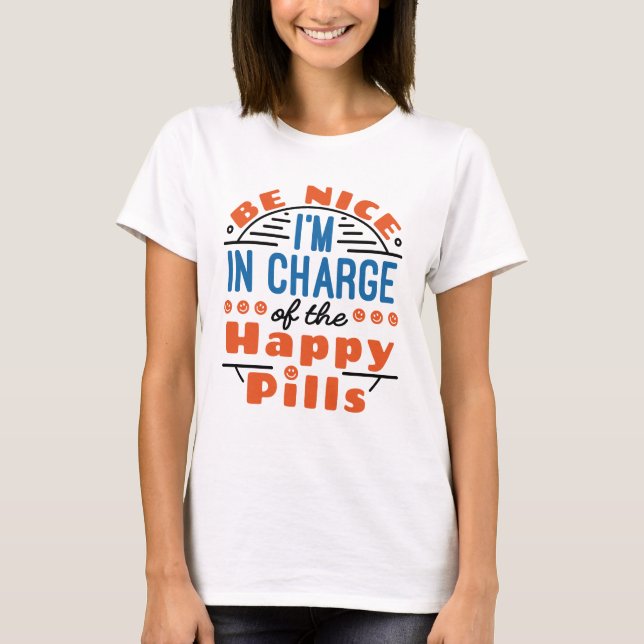 Camiseta Sé bueno, estoy a cargo de la farmacia de las píld (Anverso)