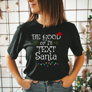 Camiseta Sé bueno o mandaré un mensaje a Santa