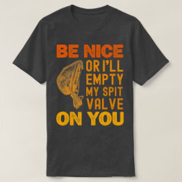 Camiseta Sé bueno o voy a vaciar mi válvula de escape en ti