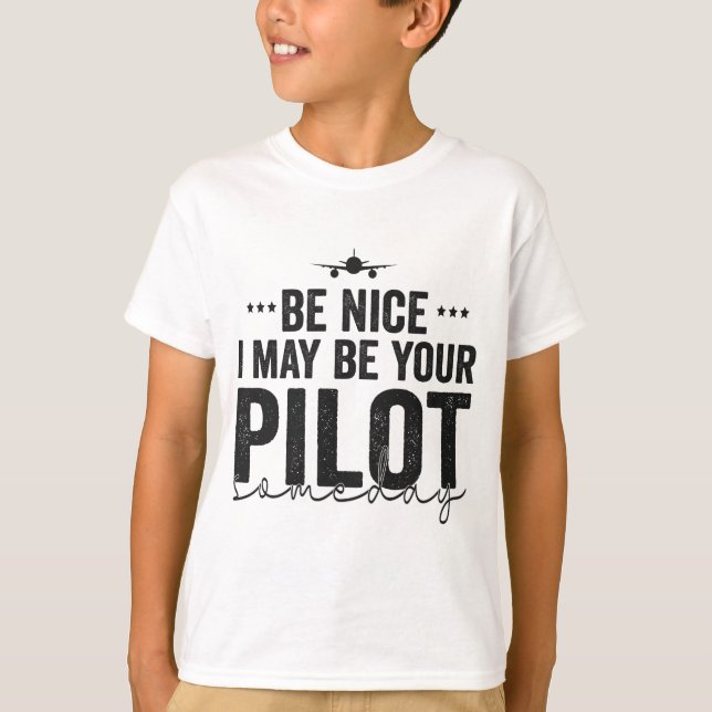 Camiseta Sé bueno, puedo ser tu piloto algún día papá (Anverso)