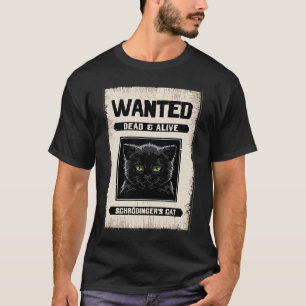 Camiseta Se busca física del gato de Schrodinger vivo y mue