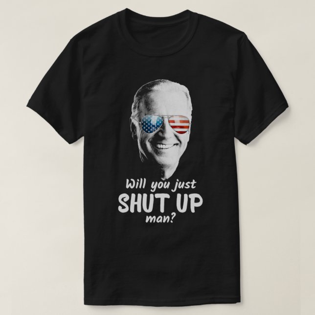 Camiseta ¿Se callará, hombre Joe Biden para presidente? (Diseño del anverso)