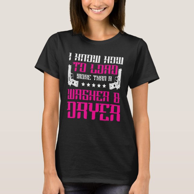 Camiseta Sé Cómo Cargar Más Que Arma Y Arma De Secador (Anverso)