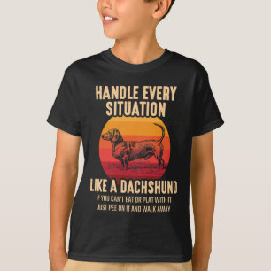 Camiseta Sé como el dueño de un perro salvaje de Dachshund