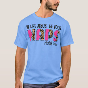 Camiseta Sé Como Jesús, tomó Napas Graciosos Leopar Cristia