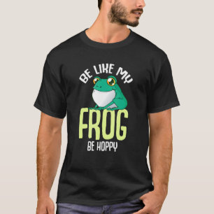 Camiseta Sé Como Si Mi Rana Fuera Adorable.