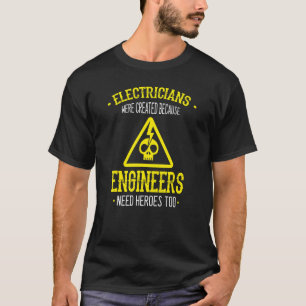 Camiseta Se Crearon Electricistas Porque Los Ingenieros Nec