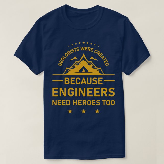 Camiseta Se crearon geólogos porque los ingenieros la neces (Diseño del anverso)