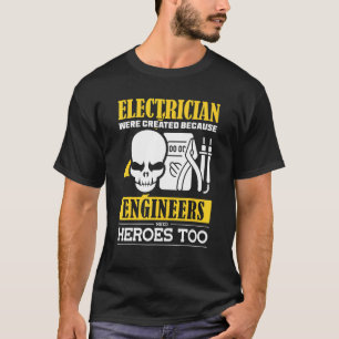 Camiseta Se Creó Electricista Porque Los Ingenieros Lo Nece