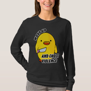 Camiseta Se despierta y elige violencia pato con cuchillo