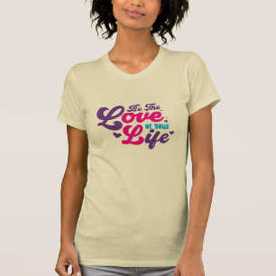 Camiseta Sé el amor de tu vida