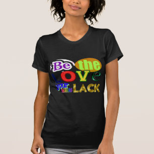 Camiseta Sé el Amor que les Falta a tus Detractores