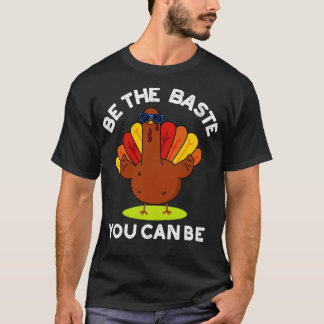 Camiseta Sé El Baste Que Puedes Ser El Divertido Turco