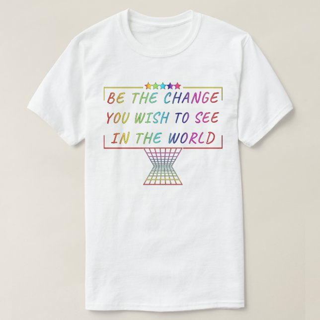 Camiseta Sé el cambio que deseas ver en el mundo (Diseño del anverso)