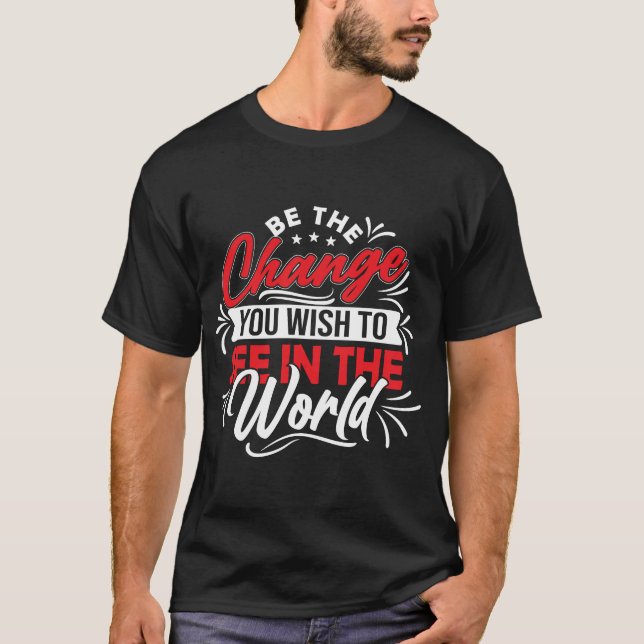 Camiseta Sé el cambio que deseas ver en el mundo (Anverso)