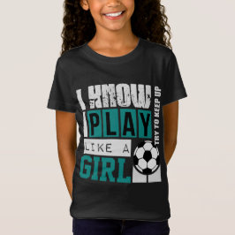 Camiseta sé el juego de i como un fútbol del chica