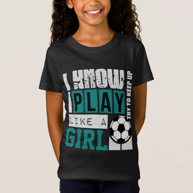 Camiseta sé el juego de i como un fútbol del chica (Anverso)