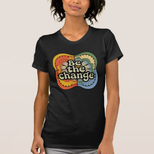 Camiseta Sé El Tee De Cambio Diseño colorido inspirador
