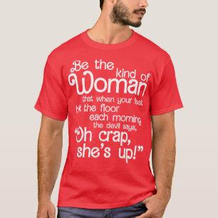Camiseta Sé el tipo de mujer que el diablo dice Oh Crap es