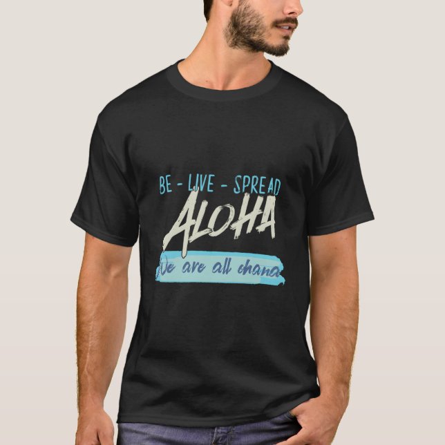 Camiseta Sé En Vivo Difundir Aloha Todos Somos Ohana Hawaii (Anverso)