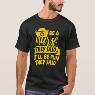 Camiseta Sé Enfermera Dijeron Será Divertido Dijeron