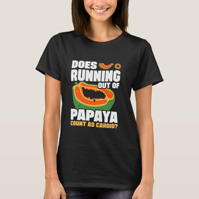 Camiseta ¿Se Está Acabando Papaya Como Cardio Dietiti? (Anverso)