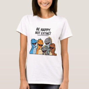 Camiseta "Sé feliz, no extinto" - Cortado Personalizado col