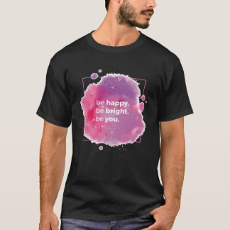 Camiseta Sé Feliz Sé Brillante Sé Tú Citas Positivas regalo