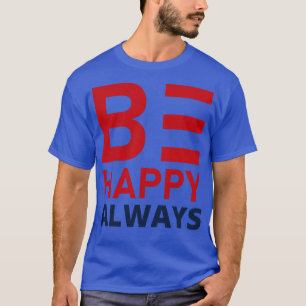 Camiseta Sé feliz siempre con una cita de SLove SConfidence