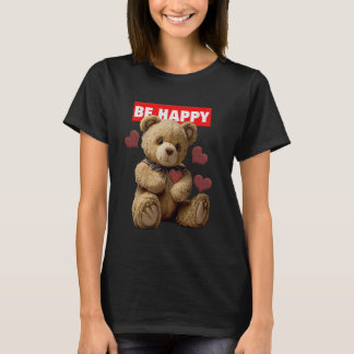 Camiseta Sé feliz - Teddy Bear
