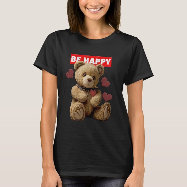 Camiseta Sé feliz - Teddy Bear (Anverso)