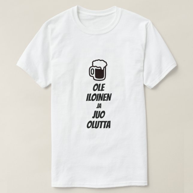 Camiseta Sé feliz y bebe cerveza en finés (Diseño del anverso)