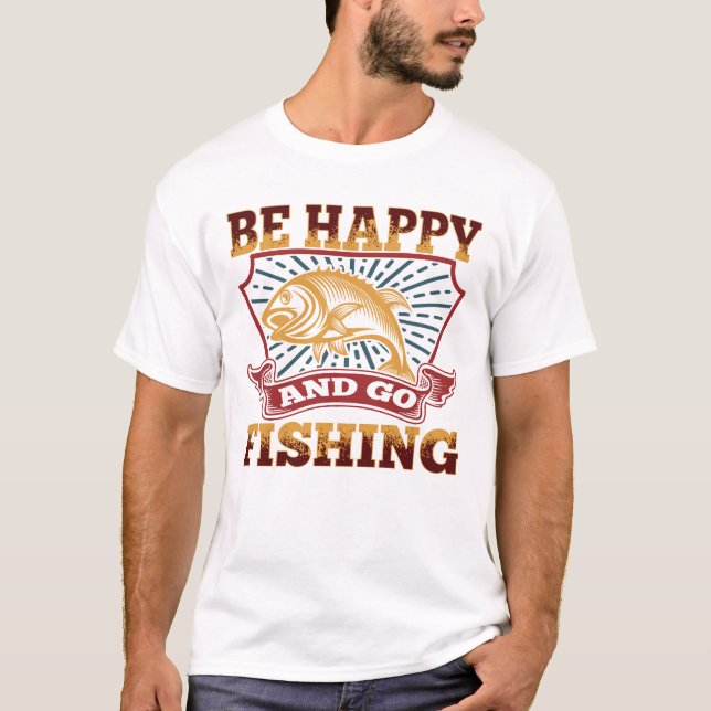Camiseta Sé feliz y ve a pescar (Anverso)