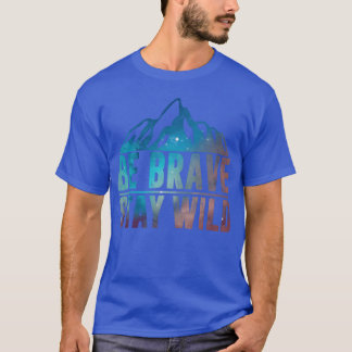 Camiseta SÉ FIERE MANTÉN SALVAJE Senderismo Camping Natural
