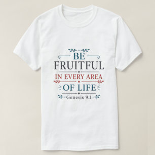 Camiseta Sé fructífero en cada área de la vida Cita de las