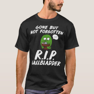 Camiseta Se Fue Pero No Se Olvidó De La P.D. Gallbladder F