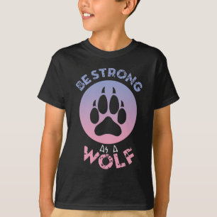 Camiseta Sé Fuerte Como Un Lobo