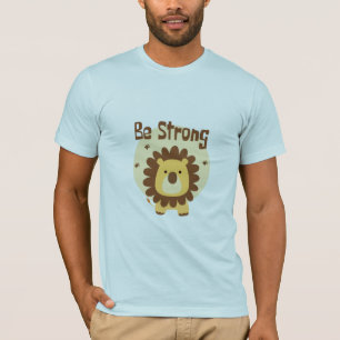 Camiseta Sé fuerte Kawaii gracioso león amarillo y marrón