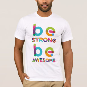 Camiseta Sé Fuerte Sé Increíble