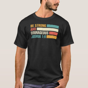 Camiseta Sé fuerte y valiente Josué 1 9 Jesús Rey Chr