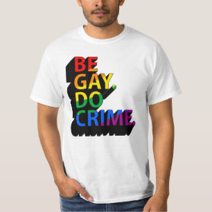 CAMISETA SÉ GAY, COMETE DELITOS