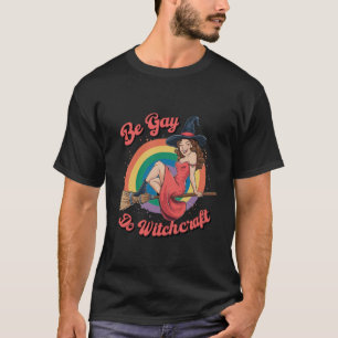 Camiseta Sé Gay Haz Brujería Orgullo Gay Bruja Halloween
